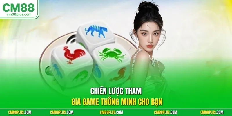 Chiến lược tham gia game thông minh cho bạn