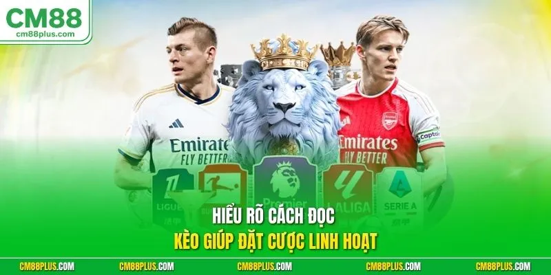 Hiểu rõ cách đọc kèo giúp đặt cược linh hoạt