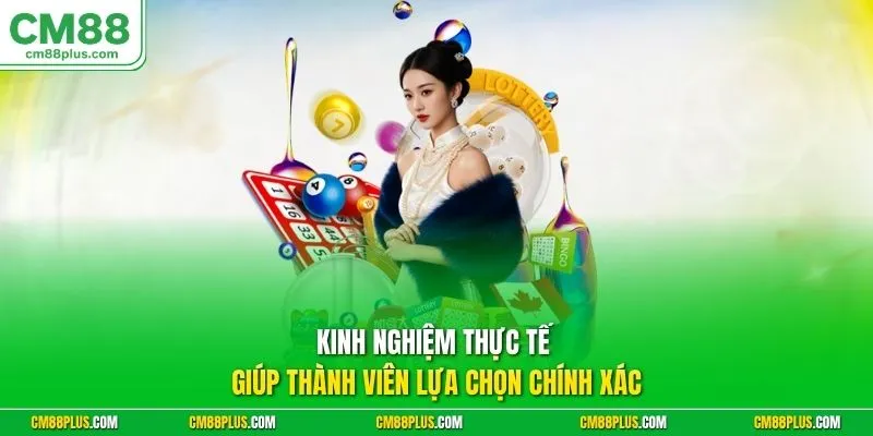 Kinh nghiệm thực tế giúp thành viên lựa chọn chính xác