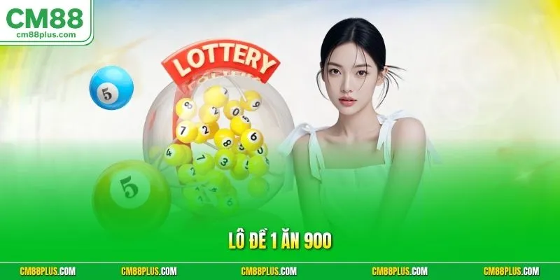 Lô Đề 1 Ăn 900