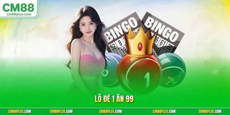 Lô Đề 1 Ăn 99