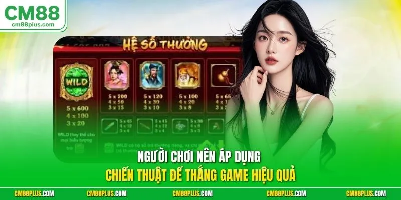 Người chơi nên áp dụng chiến thuật để thắng game hiệu quả