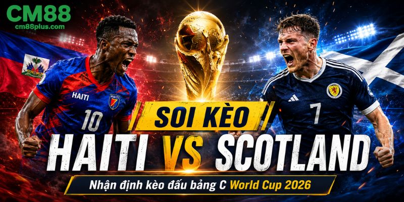 Soi kèo Haiti vs Scotland